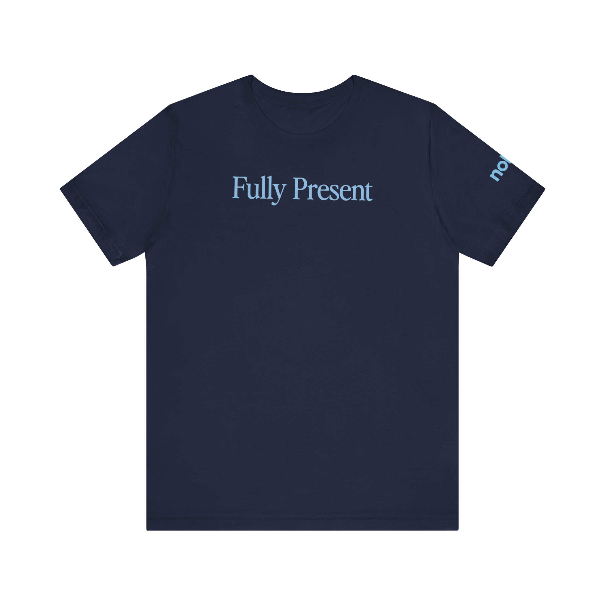 Fully Present Tee